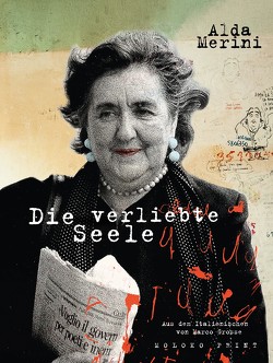 Die verliebte Seele von Grittini,  Giuliano, Grosse,  Marco, Merini,  Alda