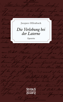 Die Verlobung bei der Laterne von Offenbach,  Jacques