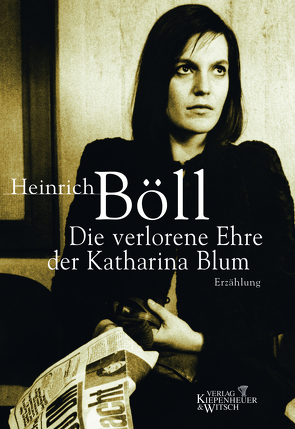 Die verlorene Ehre der Katharina Blum von Böll,  Heinrich