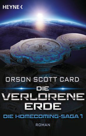 Die verlorene Erde – Die Homecoming-Saga 1 von Anton,  Uwe, Card,  Orson Scott