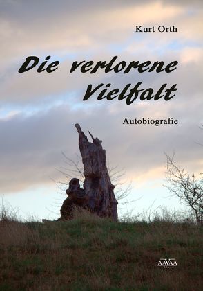 Die verlorene Vielfalt – Sonderformat Großschrift von Orth,  Kurt