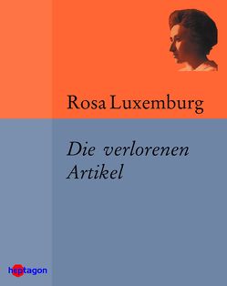 Die verlorenen Artikel von Luxemburg,  Rosa, Regneri,  Günter