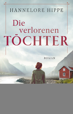 Die verlorenen Töchter von Hippe,  Hannelore