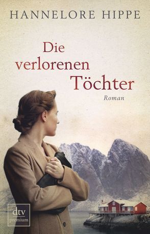 Die verlorenen Töchter von Hippe,  Hannelore