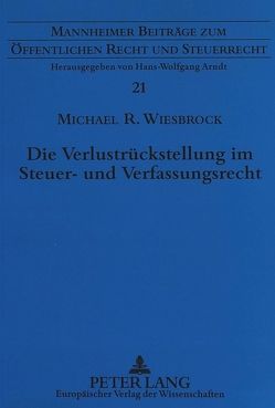 Die Verlustrückstellung im Steuer- und Verfassungsrecht von Wiesbrock,  Michael R.