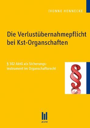 Die Verlustübernahmepflicht bei Kst-Organschaften von Hennecke,  Ivonne