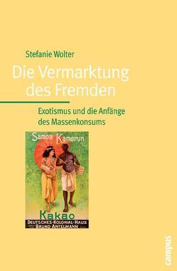 Die Vermarktung des Fremden von Wolter,  Stefanie