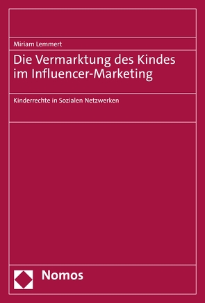 Die Vermarktung des Kindes im Influencer-Marketing von Lemmert,  Miriam