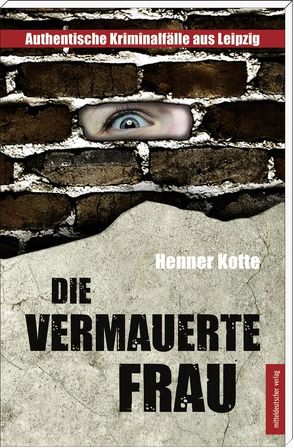 Die vermauerte Frau von Kotte,  Henner