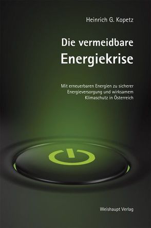 Die vermeidbare Energiekrise von Kopetz,  Heinrich G