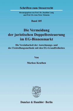 Die Vermeidung der juristischen Doppelbesteuerung im EG-Binnenmarkt. von Keuthen,  Markus