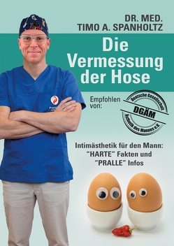 Die Vermessung der Hose von Spanholtz,  Timo A.