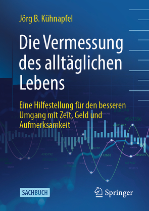 Die Vermessung des alltäglichen Lebens von Kühnapfel,  Jörg