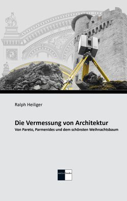 Die Vermessung von Architektur von Heiliger,  Ralph