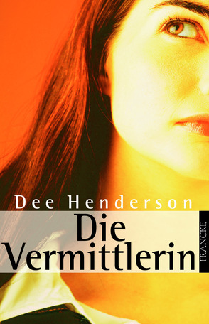 Die Vermittlerin von Hahn,  Brigitte, Henderson,  Dee