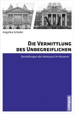 Die Vermittlung des Unbegreiflichen von Schoder,  Angelika