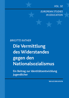 Die Vermittlung des Widerstandes gegen den Nationalsozialismus von Kather,  Brigitte