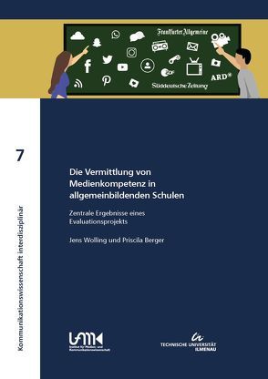 Die Vermittlung von Medienkompetenz in allgemeinbildenden Schulen von Berger,  Priscila, Wolling,  Jens