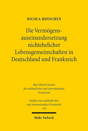 Die Vermögensauseinandersetzung nichtehelicher Lebensgemeinschaften in Deutschland und Frankreich von Hoischen,  Nicola