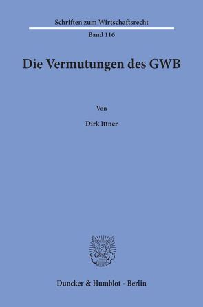 Die Vermutungen des GWB. von Ittner,  Dirk