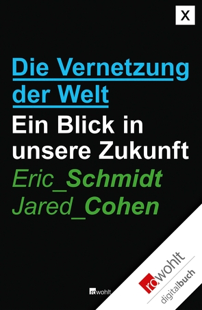 Die Vernetzung der Welt von Cohen,  Jared, Neubauer,  Jürgen, Schmidt,  Eric