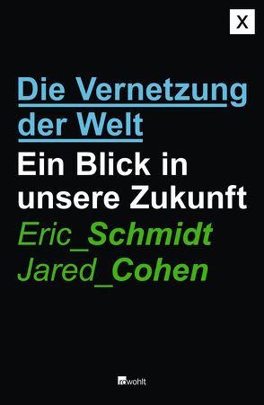 Die Vernetzung der Welt von Cohen,  Jared, Neubauer,  Jürgen, Schmidt,  Eric