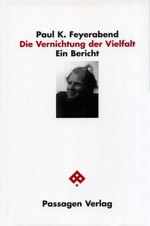 Die Vernichtung der Vielfalt von Böhnigk,  Volker, Engelmann,  Peter, Feyerabend,  Paul K., Noske,  Rainer