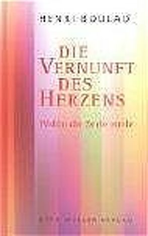 Die Vernunft des Herzens von Boulad,  Henri, Westenberger,  Hidda