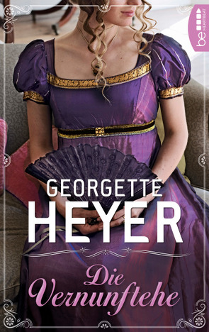 Die Vernunftehe von Heyer,  Georgette, Neumann,  Stefanie