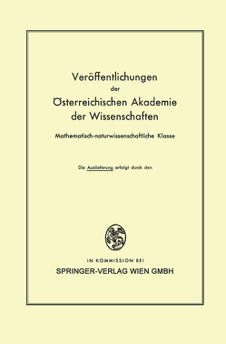 Die Veröffentlichungen der Österreichischen Akademie der Wissenschaften Mathematisch-naturwissenschaftliche Klasse von Eckel,  Othmar, Lauscher,  Firedrich, Steinhauser,  Ferdinand