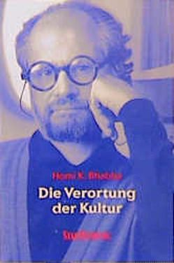 Die Verortung der Kultur von Bhabha,  Homi K, Bronfen,  Elisabeth, Freudl,  Jürgen, Schiffmann,  Michael