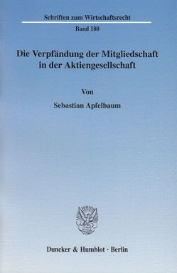 Die Verpfändung der Mitgliedschaft in der Aktiengesellschaft. von Apfelbaum,  Sebastian