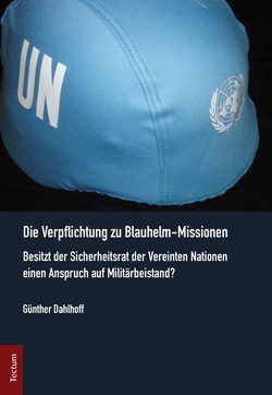 Die Verpflichtung zu Blauhelm-Missionen von Dahlhoff,  Günther