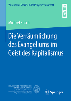 Die Verräumlichung des Evangeliums im Geist des Kapitalismus von Krisch,  Michael