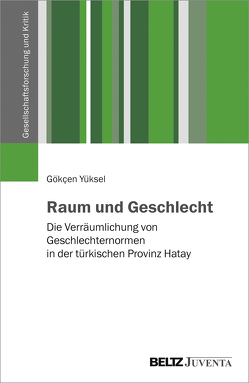 Raum und Geschlecht von Yüksel,  Gökçen