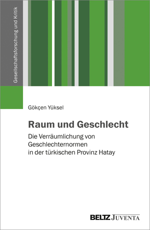 Raum und Geschlecht von Yüksel,  Gökçen