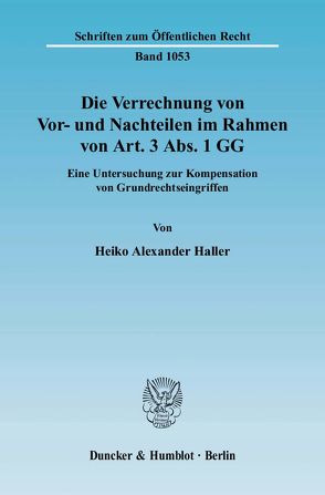 Die Verrechnung von Vor- und Nachteilen im Rahmen von Art. 3 Abs. 1 GG. von Haller,  Heiko Alexander