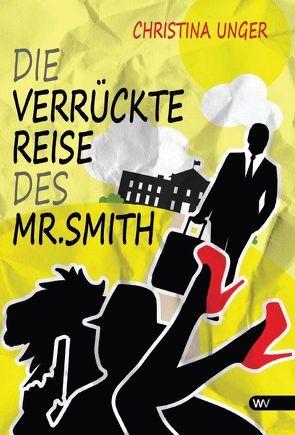 Die verrückte Reise des Mr. Smith von Unger,  Christina