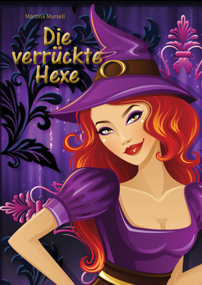 Die Verrückte Hexe (Hardcover) von Murseli,  Martina