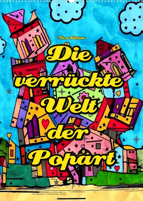 Die verrückte Welt der Popart von Nico Bielow (Wandkalender 2022 DIN A2 hoch) von Bielow,  Nico