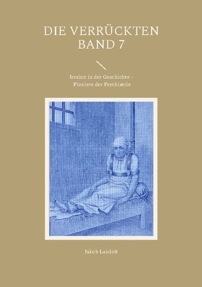 Die Verrückten Band 7 von Landolt,  Jakob