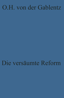 Die versäumte Reform von Gablentz,  Otto Heinrich von der