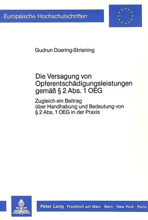 Die Versagung von Opferentschädigungsleistungen gemäss 2 Abs. 1 OEG von Doering-Striening,  Gudrun