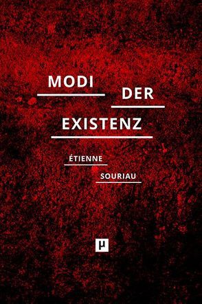 Die verschiedenen Modi der Existenz von Souriau,  Étienne, Wäckerle,  Thomas