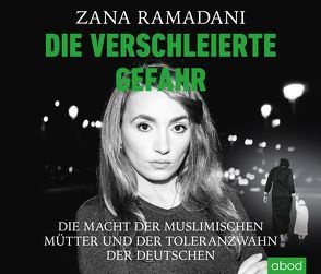 Die verschleierte Gefahr von Ramadani,  Zana, Stark,  Sabine