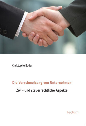 Die Verschmelzung von Unternehmen von Bader,  Christophe