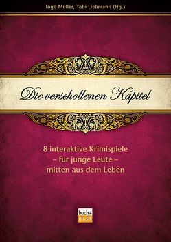 Die verschollenen Kapitel von Liebmann,  Tobi, Mueller,  Ingo