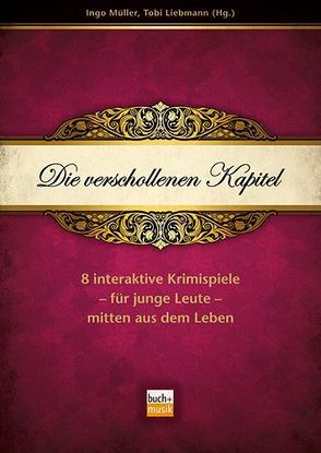 Die verschollenen Kapitel von Liebmann,  Tobi, Mueller,  Ingo