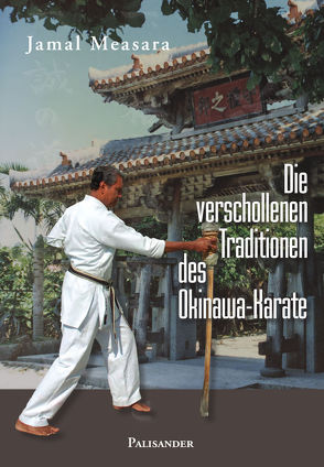 Die verschollenen Traditionen des Okinawa-Karate von Börsch,  Alexander, Measara,  Jamal