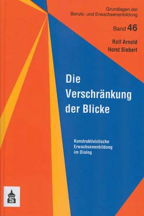 Die Verschränkung der Blicke von Arnold,  Rolf, Siebert,  Horst